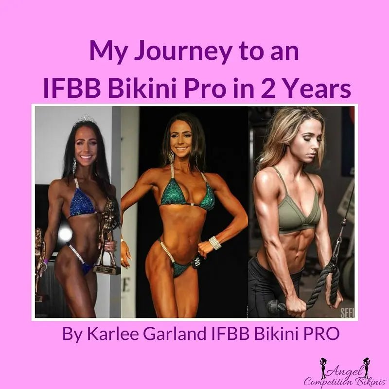 My Journey to an IFBB Bikini Pro in 2 Years - Angel Competition Bikinis