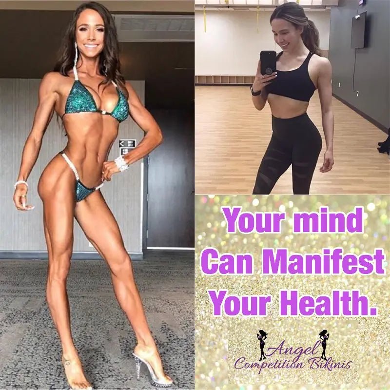 Your Mindset Can Manifest Your Health. - Angel Competition Bikinis